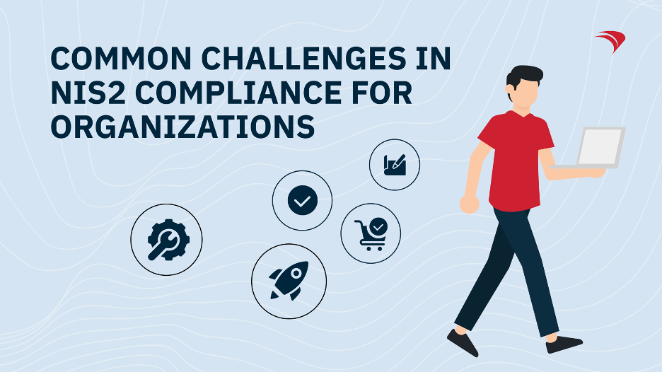 Common Challenges in NIS2 Compliance for Organizations